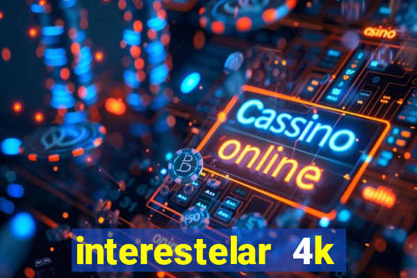 interestelar 4k dublado torrent